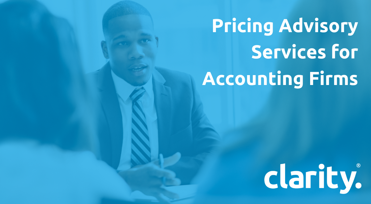 How to price advisory services for accounting firms – Clarity HQ