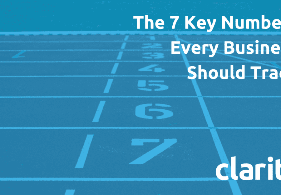 7 Key Numbers every small business should track – Clarity HQ